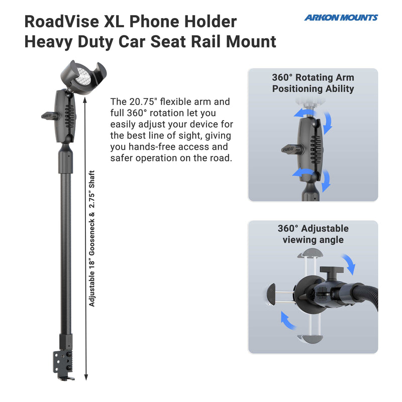 Image shows the RoadVise XL Phone Holder with Heavy Duty Car Seat Rail Mount and 3.75 shaft arm, featuring a long adjustable gooseneck, 360° rotating platform, and insets highlighting its adjustable arm and viewing angles for hands-free use.