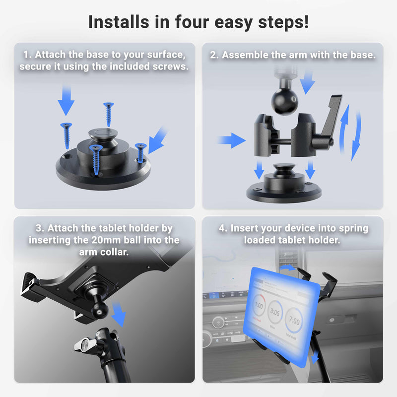 The Heavy-Duty Drill-Base Tablet Mount with 22 Arm installs in four steps: screw down the base, connect the 22 adjustable arm, insert the spring-loaded holder into the arm, then place your tablet securely in the holder.